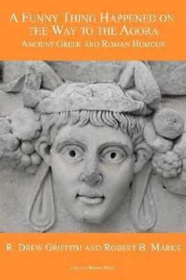 A Funny Thing Happened on the Way to the Agora(English, Paperback, Griffith R. Drew)