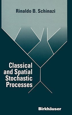 Classical and Spatial Stochastic Processes 1st Edition(English, Hardcover, Schinazi Rinaldo)