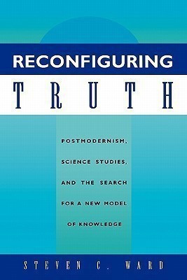 Reconfiguring Truth(English, Paperback, Ward Steven C.)