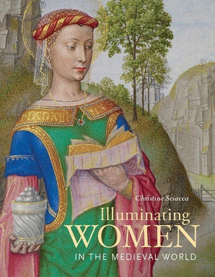 Illuminating Women in the Medieval World(English, Hardcover, Sciacca Christine)