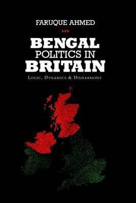 Bengal Politics in Britain(English, Hardcover, Ahmed Faruque)