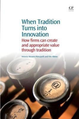 When Tradition Turns Into Innovation(English, Paperback, Petruzzelli Antonio)