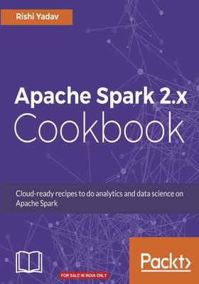 Apache Spark 2.x Cookbook(English, Electronic book text, Yadav Rishi)