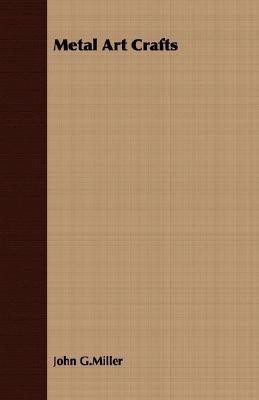 Metal Art Crafts(English, Paperback, G.Miller John)