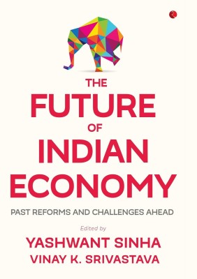 THE FUTURE OF INDIAN ECONOMY  - Past Reforms and Challenges Ahead(English, Hardcover, unknown)