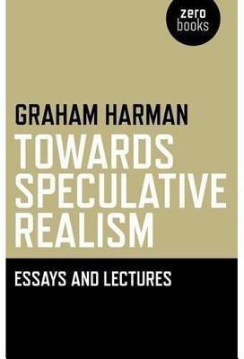 Towards Speculative Realism: Essays and Lectures(English, Paperback, Harman Graham)