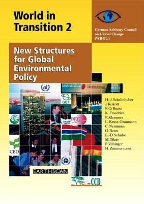 World in Transition 2  - New Structures for Global Environmental Policy(English, Hardcover, Wgbu German Advisory Council On Global Change)