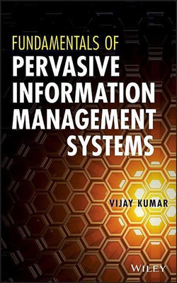 Fundamentals of Pervasive Information Management Systems(English, Hardcover, Kumar Vijay)