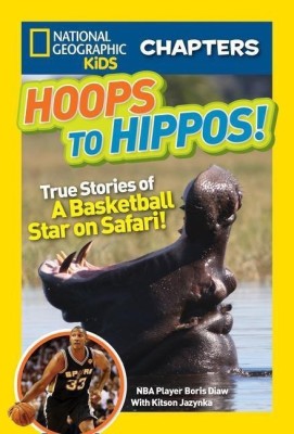 National Geographic Kids Chapters: Hoops to Hippos!(English, Paperback, Diaw Boris)