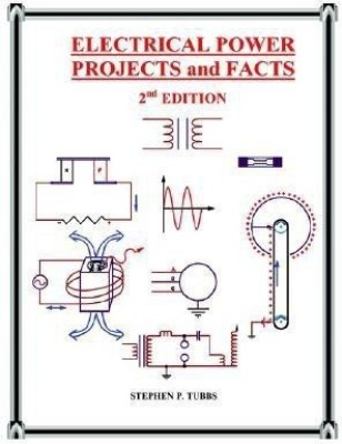 Electrical Power Projects and Facts(English, Paperback, Tubbs Stephen Philip)