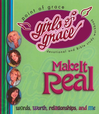 Girls of Grace Make It Real(English, Paperback, Point Of Grace)