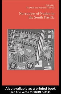 Narratives of Nation in the South Pacific(English, Electronic book text, Otto Ton, Thomas)