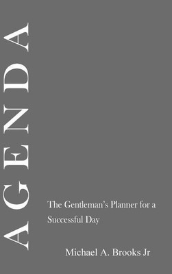 Agenda: the Gentlemen's Planner for a Successful Day(English, Hardcover, Brooks Michael)