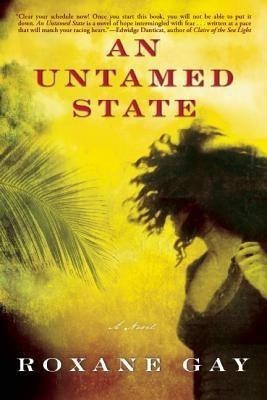 An Untamed State(English, Paperback, Gay Roxane)