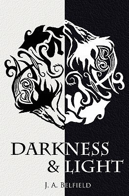 Darkness & Light(English, Paperback, Belfield J.A.)