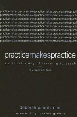 Practice Makes Practice(English, Hardcover, Britzman Deborah P.)