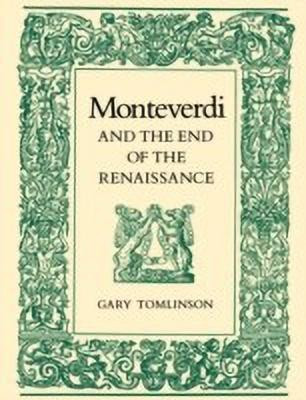 Monteverdi and the End of the Renaissance(English, Paperback, Tomlinson Gary)