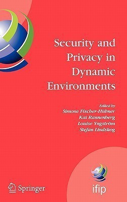 Security and Privacy in Dynamic Environments  - Proceedings of the Ifip Tc-11 21st International Information Security Conference (SEC 2006), 22-24 May 2(English, Hardcover, unknown)