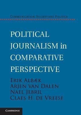 Political Journalism in Comparative Perspective(English, Hardcover, Albaek Erik)