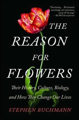 The Reason for Flowers(English, Paperback, Buchmann Stephen)