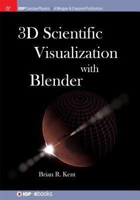 3D Scientific Visualization with Blender(English, Hardcover, Kent Brian R.)
