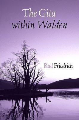 The Gita within Walden(English, Paperback, Friedrich Paul)