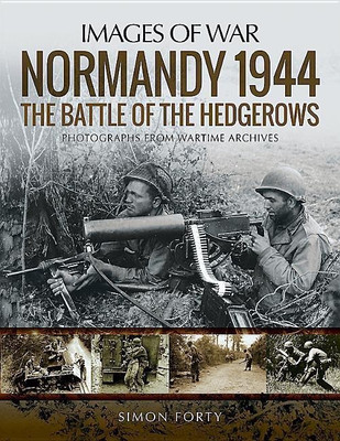 Normandy 1944: The Battle of the Hedgerows(English, Paperback, Forty Simon)