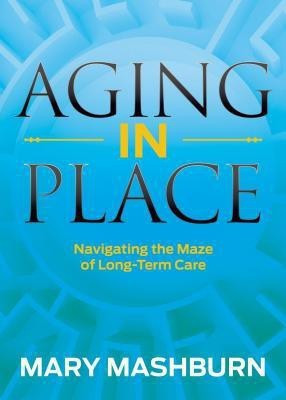 Aging in Place(English, Paperback, Mashburn Mary)