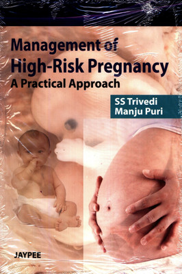 Management of High Risk Pregnancy - A Practical Approach(English, Paperback, Trivedi Shubha Sagar)