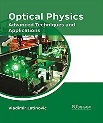 Optical Physics: Advanced Techniques and Applications(English, Hardcover, unknown)
