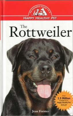 The Rottweiller  - An Owner's Guide to a Happy Healthy Pet 1st Edition(English, Hardcover, Forster Jean)