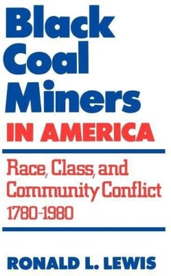 Black Coal Miners in America(English, Paperback, Lewis Ronald L.)