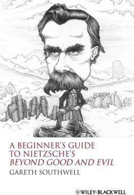 A Beginner's Guide to Nietzsche's Beyond Good and Evil(English, Paperback, Southwell Gareth)