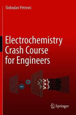 Electrochemistry Crash Course for Engineers(English, Hardcover, Petrovic Slobodan)