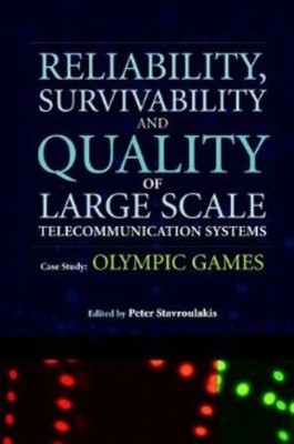 Reliability, Survivability and Quality of Large Scale Telecommunication Systems  - Case Study Olympic Games(English, Hardcover, unknown)