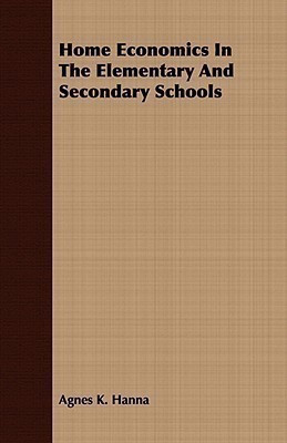 Home Economics In The Elementary And Secondary Schools(English, Paperback, Hanna Agnes K.)