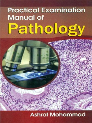 Practical Examination Manual of Pathology(English, Paperback, Mohammad A.)