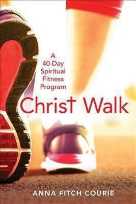 Christ Walk(English, Paperback, Courie Anna Fitch)