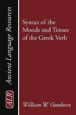 Syntax of the Moods and Tenses of the Greek Verb(English, Paperback, Goodwin William Watson)