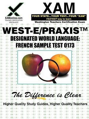 West-E Designated World Language: French Sample Test 0173 Teacher Certification Test Prep Study Guide(English, Paperback, Wynne Sharon A)