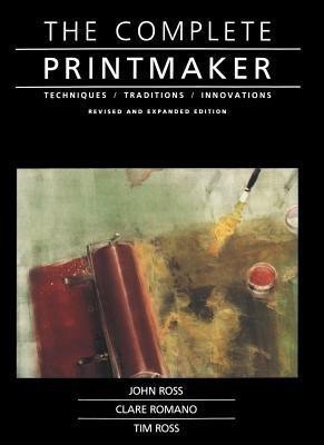 Complete Printmaker(English, Paperback, Ross John)