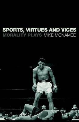 Sports, Virtues and Vices(English, Electronic book text, McNamee Mike J)