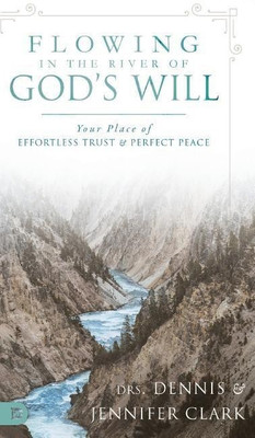 Flowing in the River of God's Will(English, Hardcover, Clark Dennis Dr)