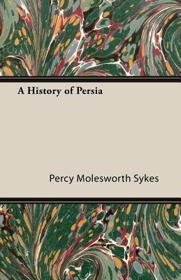 A History Of Persia(English, Paperback, Sykes Percy Molesworth)