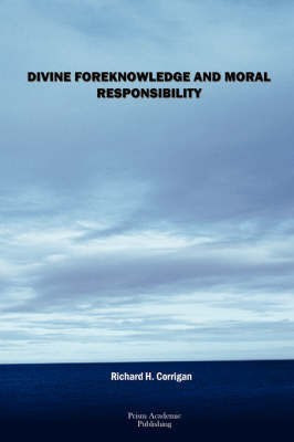 Divine Foreknowledge and Moral Responsibility(English, Paperback, Corrigan Richard H.)