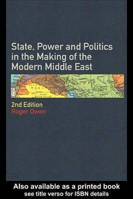 State, Power and Politics in the Making of the Modern Middle East(English, Electronic book text, Owen Roger)