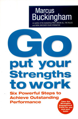 Go Put Your Strengths to Work(English, Paperback, Buckingham Marcus)