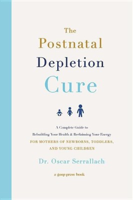 The Postnatal Depletion Cure(English, Hardcover, Serrallach Oscar)