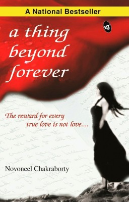 A Thing Beyond Forever  - The Reward for Every True Love is not Love...(English, Paperback, Chakraborty Novoneel)