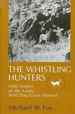 The Whistling Hunters(English, Hardcover, Fox Michael W.)